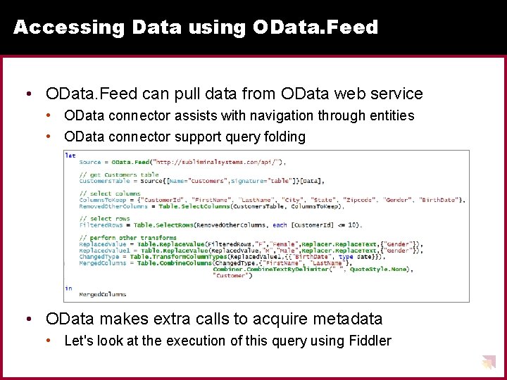 Accessing Data using OData. Feed • OData. Feed can pull data from OData web Accessing Data using OData. Feed • OData. Feed can pull data from OData web