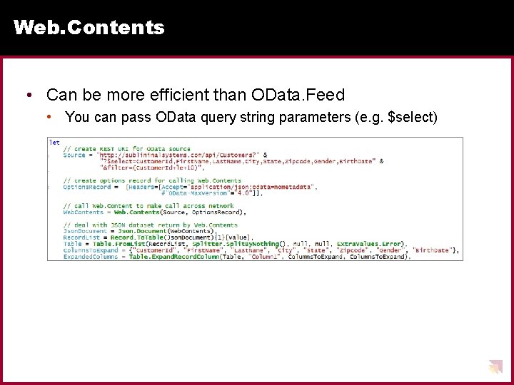 Web. Contents • Can be more efficient than OData. Feed • You can pass Web. Contents • Can be more efficient than OData. Feed • You can pass