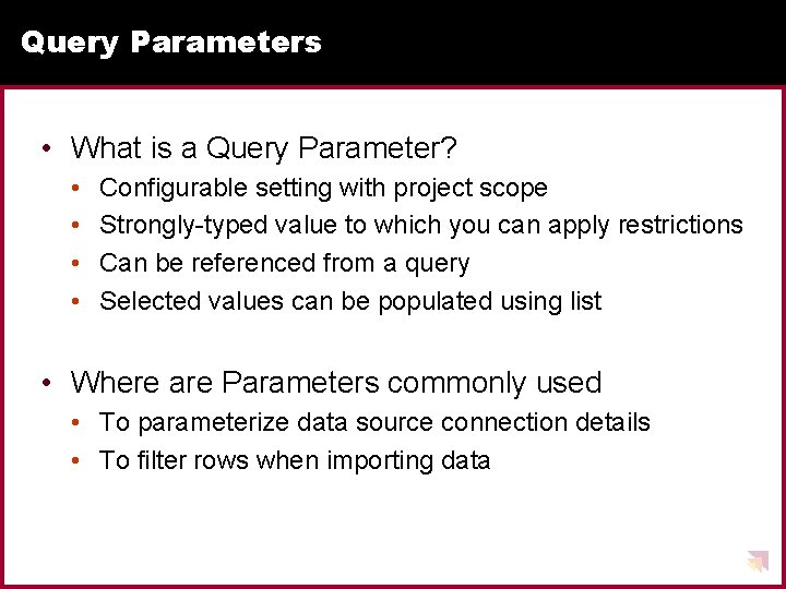 Query Parameters • What is a Query Parameter? • • Configurable setting with project Query Parameters • What is a Query Parameter? • • Configurable setting with project