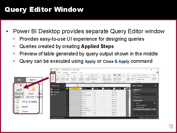 Query Editor Window • Power BI Desktop provides separate Query Editor window • • Query Editor Window • Power BI Desktop provides separate Query Editor window • •