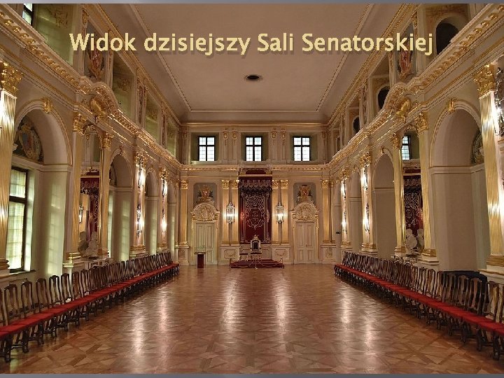 Widok dzisiejszy Sali Senatorskiej 