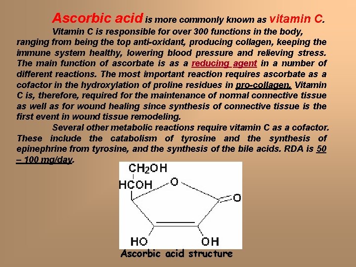 Ascorbic acid is more commonly known as vitamin C. Vitamin C is responsible for Ascorbic acid is more commonly known as vitamin C. Vitamin C is responsible for