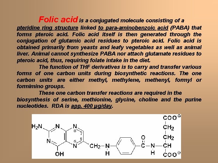 Folic acid is a conjugated molecule consisting of a pteridine ring structure linked to Folic acid is a conjugated molecule consisting of a pteridine ring structure linked to