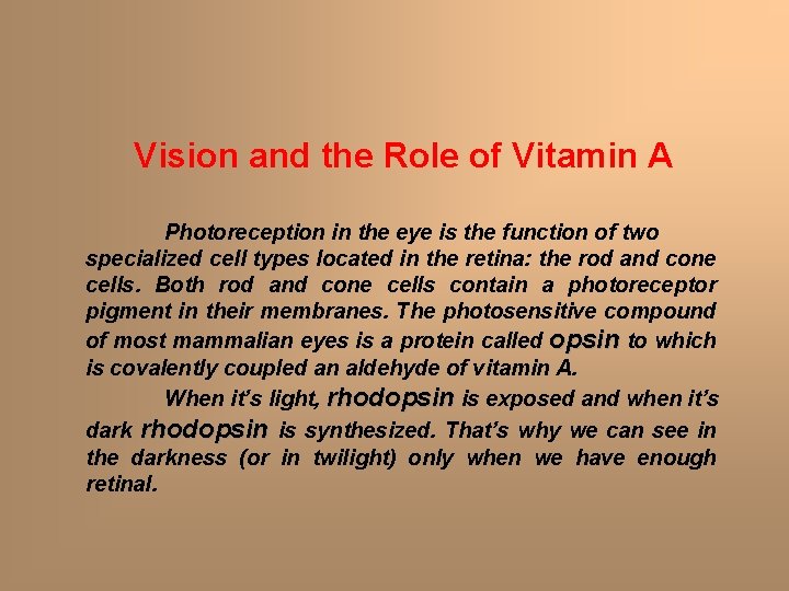 Vision and the Role of Vitamin A Photoreception in the eye is the function Vision and the Role of Vitamin A Photoreception in the eye is the function