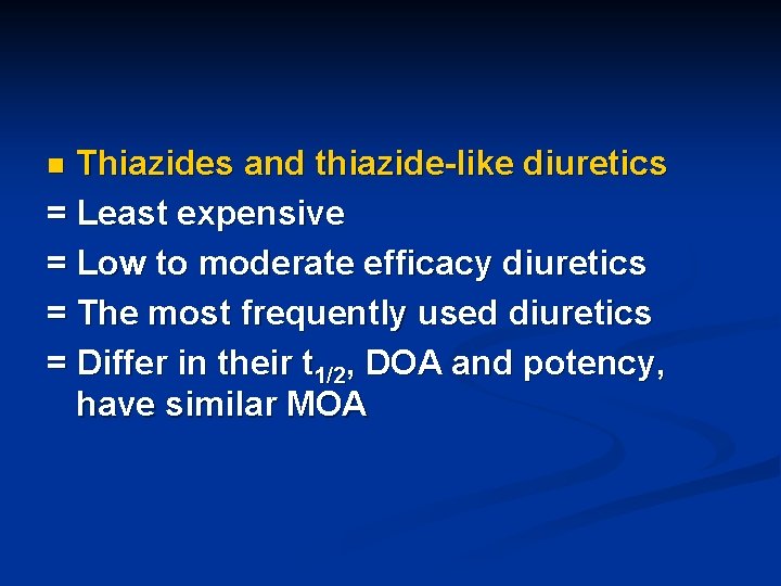 Thiazides and thiazide-like diuretics = Least expensive = Low to moderate efficacy diuretics =