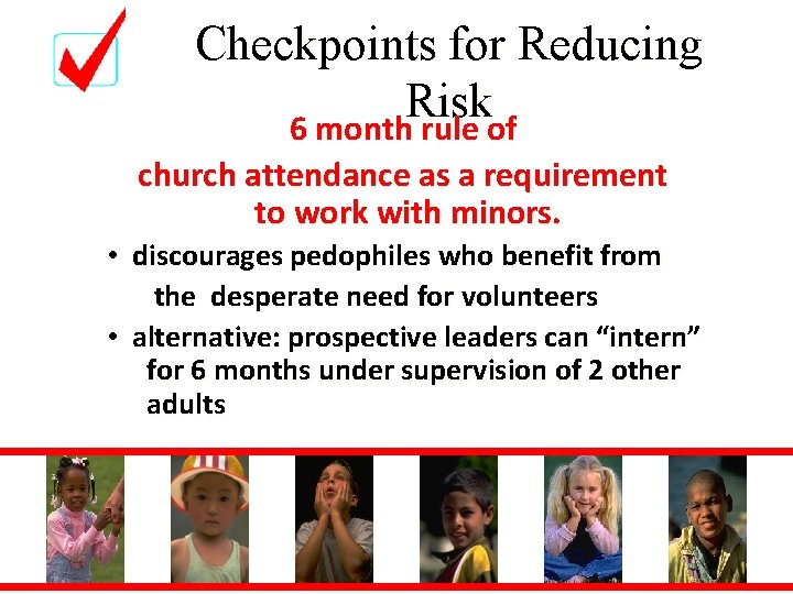 Checkpoints for Reducing Risk 6 month rule of church attendance as a requirement to