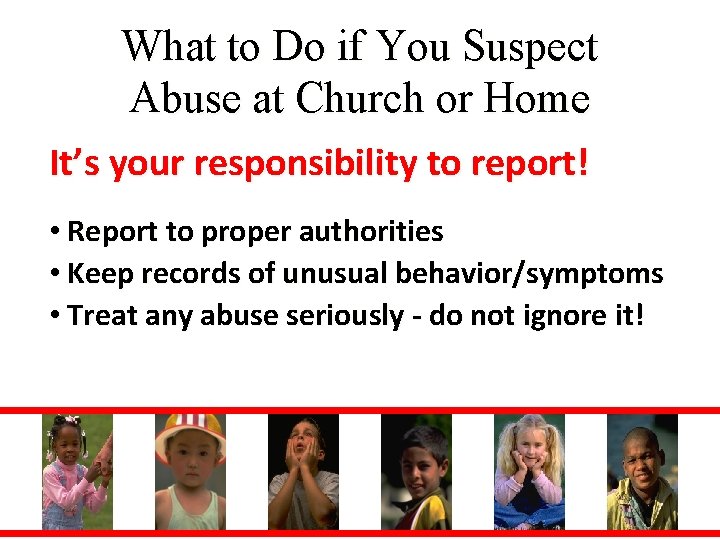 What to Do if You Suspect Abuse at Church or Home It’s your responsibility