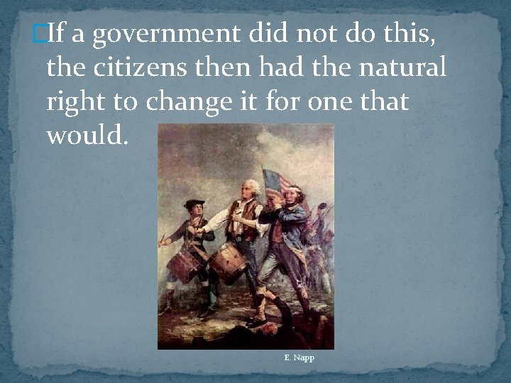�If a government did not do this, the citizens then had the natural right