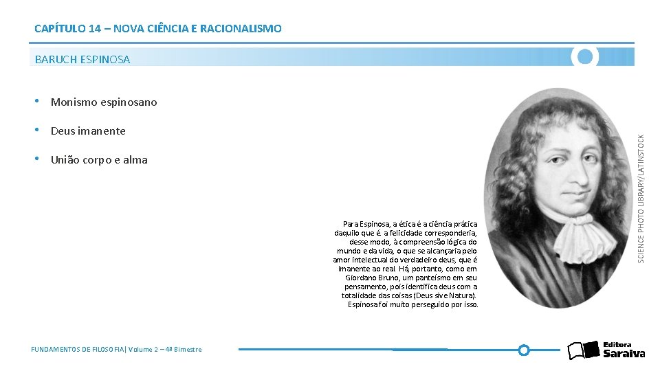 CAPÍTULO 14 – NOVA CIÊNCIA E RACIONALISMO BARUCH ESPINOSA • Deus imanente • União