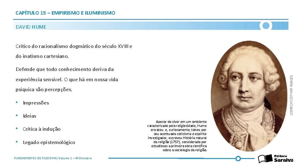 CAPÍTULO 15 – EMPIRISMO E ILUMINISMO DAVID HUME Crítico do racionalismo dogmático do século