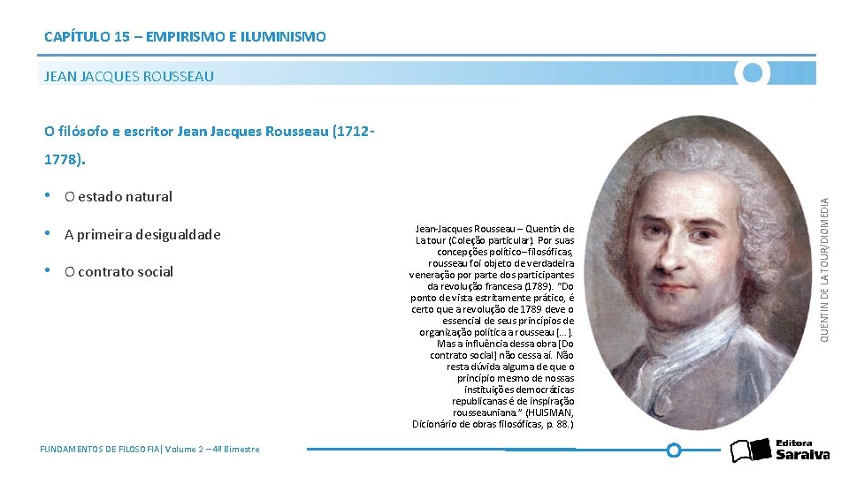 CAPÍTULO 15 – EMPIRISMO E ILUMINISMO JEAN JACQUES ROUSSEAU O filósofo e escritor Jean