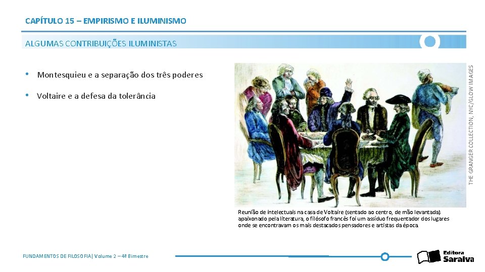 CAPÍTULO 15 – EMPIRISMO E ILUMINISMO THE GRANGER COLLECTION, NYC/GLOW IMAGES ALGUMAS CONTRIBUIÇÕES ILUMINISTAS