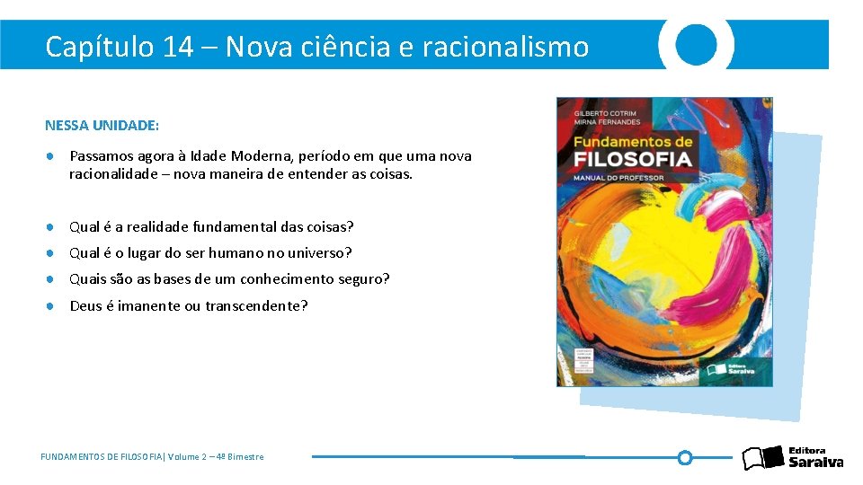 Capítulo 14 – Nova ciência e racionalismo NESSA UNIDADE: ● Passamos agora à Idade