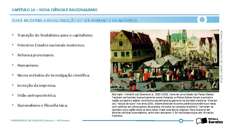 CAPÍTULO 14 – NOVA CIÊNCIA E RACIONALISMO MUSÉE GRANET, AIX-EN-PROVENCE, FRANÇA IDADE MODERNA A