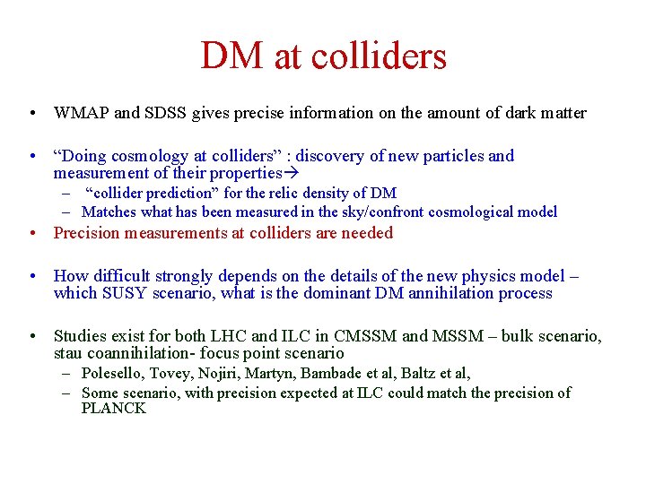 DM at colliders • WMAP and SDSS gives precise information on the amount of