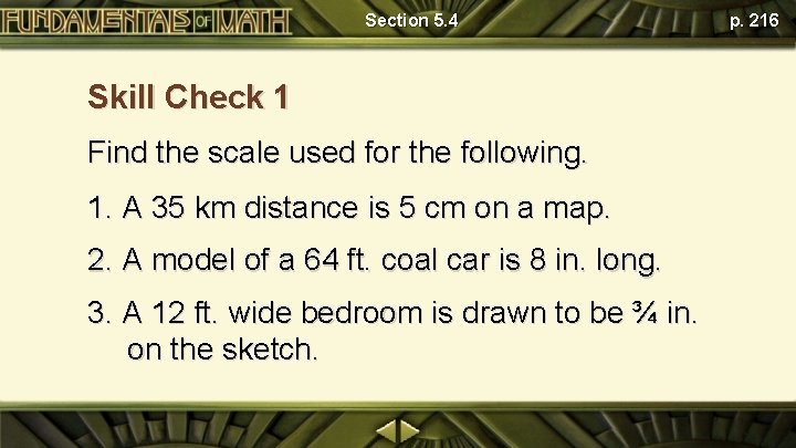 Section 5. 4 Skill Check 1 Find the scale used for the following. 1.