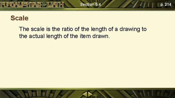 Section 5. 4 Scale The scale is the ratio of the length of a
