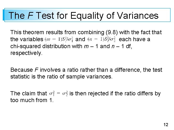 The F Test for Equality of Variances This theorem results from combining (9. 8)