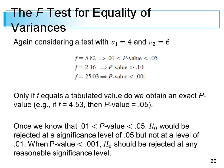 The F Test for Equality of Variances 20 