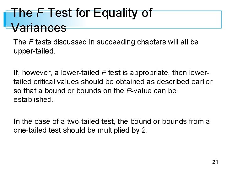 The F Test for Equality of Variances The F tests discussed in succeeding chapters