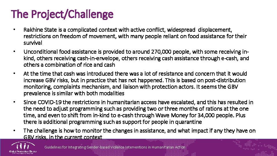 The Project/Challenge • • • Rakhine State is a complicated context with active conflict,