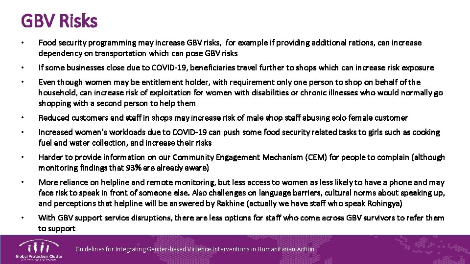 GBV Risks • Food security programming may increase GBV risks, for example if providing