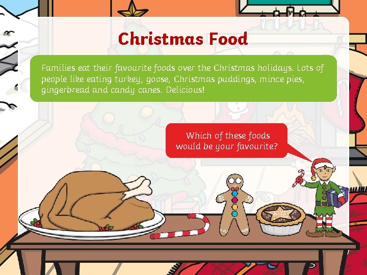 Christmas Food Families eat their favourite foods over the Christmas holidays. Lots of people
