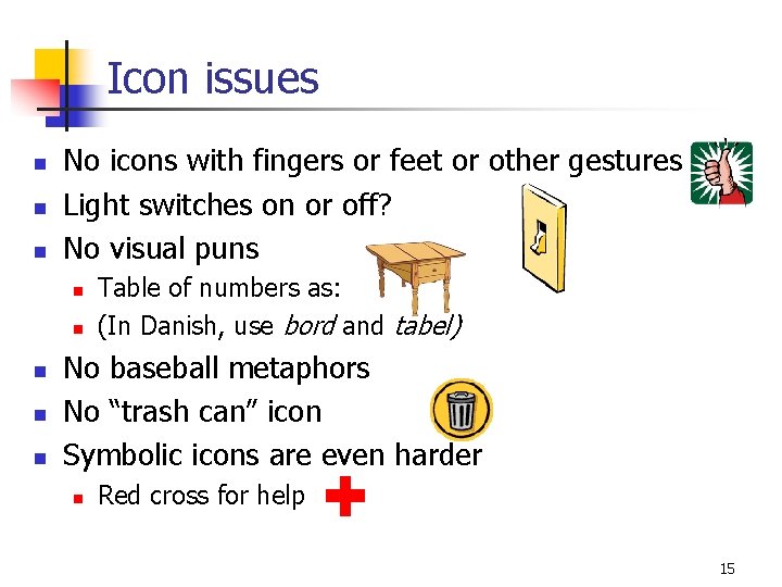 Icon issues n n n No icons with fingers or feet or other gestures