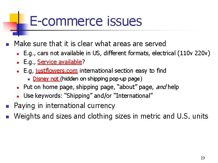 E-commerce issues n Make sure that it is clear what areas are served n