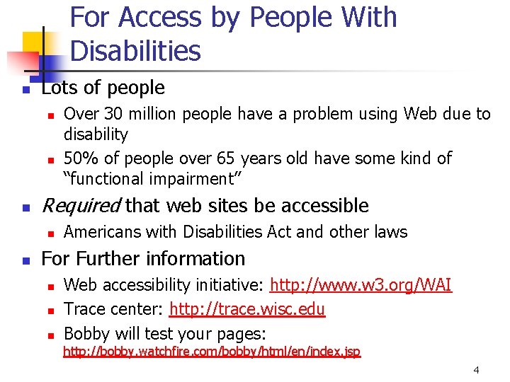 For Access by People With Disabilities n Lots of people n n n Required