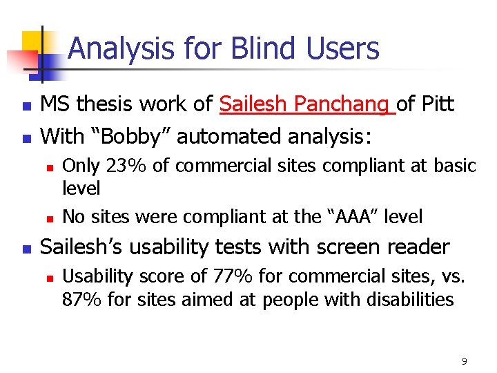 Analysis for Blind Users n n MS thesis work of Sailesh Panchang of Pitt