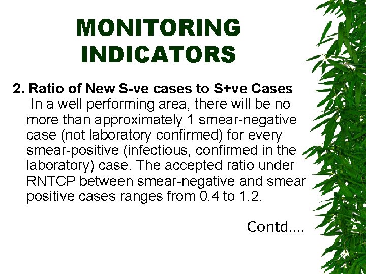MONITORING INDICATORS 2. Ratio of New S-ve cases to S+ve Cases In a well