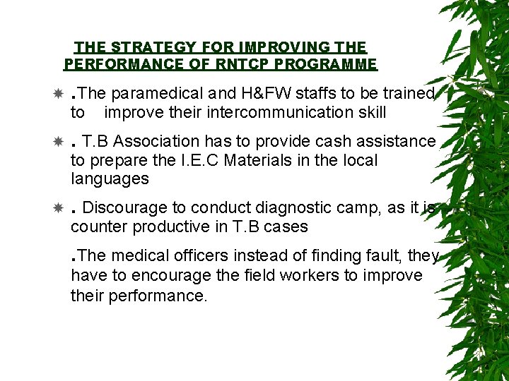 THE STRATEGY FOR IMPROVING THE PERFORMANCE OF RNTCP PROGRAMME . The paramedical and H&FW