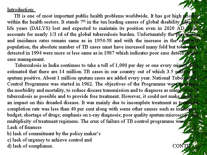 Introduction: TB is one of most important public health problems worldwide. It has got