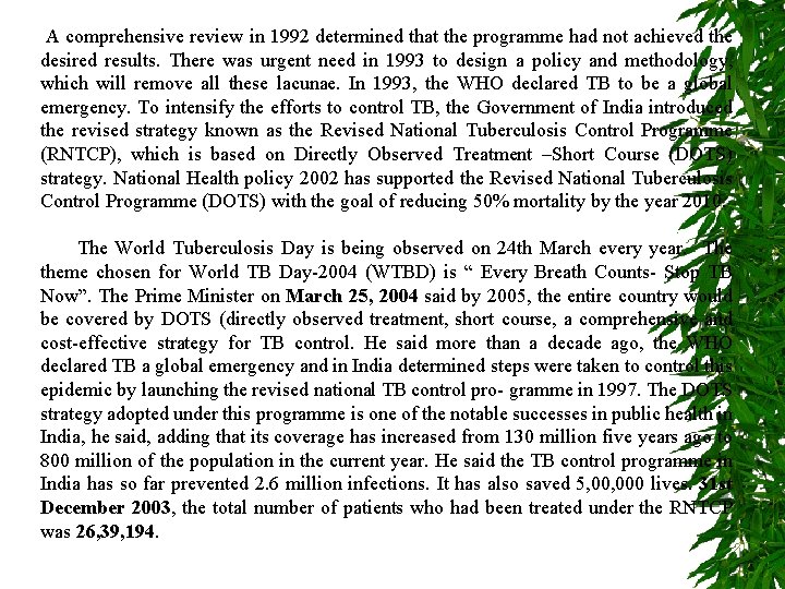 A comprehensive review in 1992 determined that the programme had not achieved the desired