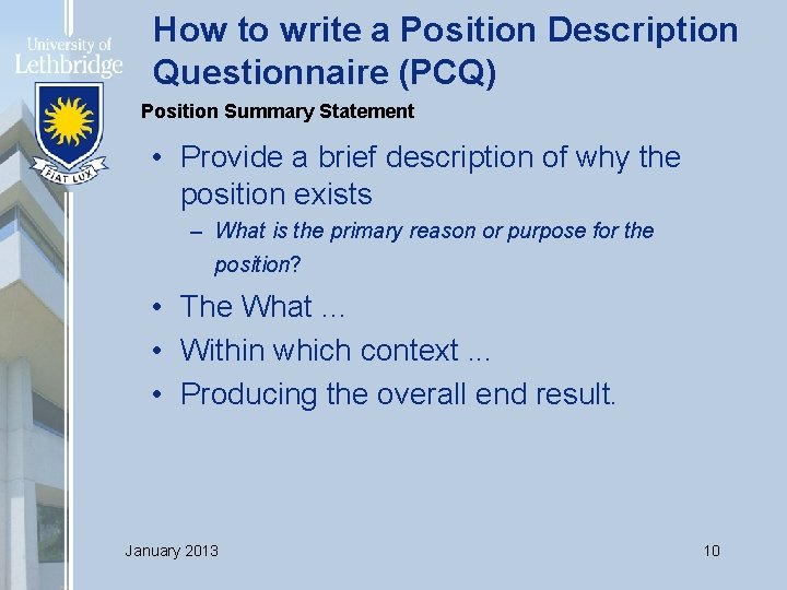 How to write a Position Description Questionnaire (PCQ) Position Summary Statement • Provide a