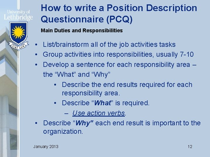 How to write a Position Description Questionnaire (PCQ) Main Duties and Responsibilities • List/brainstorm