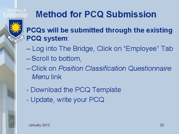 Method for PCQ Submission PCQs will be submitted through the existing PCQ system: –