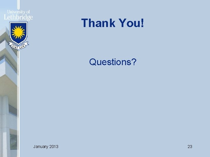 Thank You! Questions? January 2013 23 