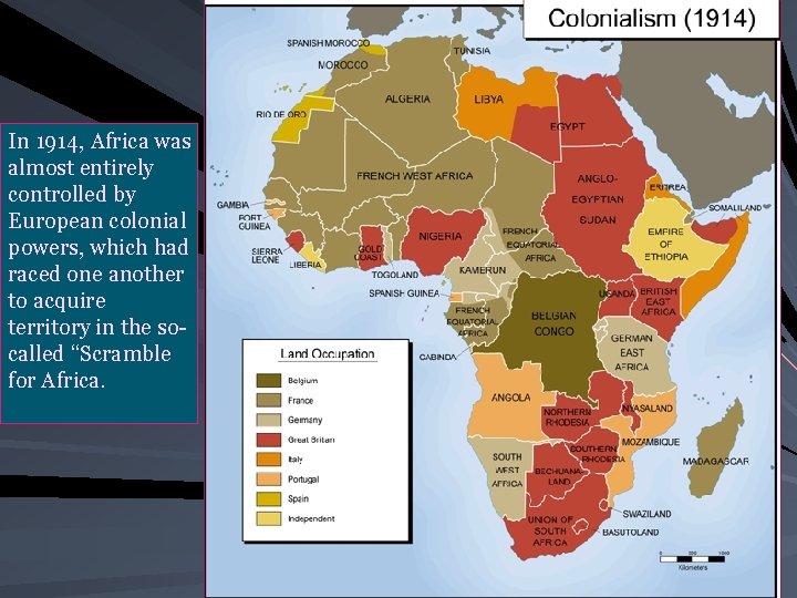 In 1914, Africa was almost entirely controlled by European colonial powers, which had raced