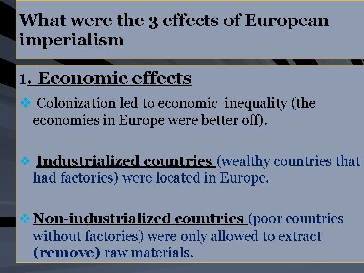 What were the 3 effects of European imperialism 1. Economic effects v Colonization led