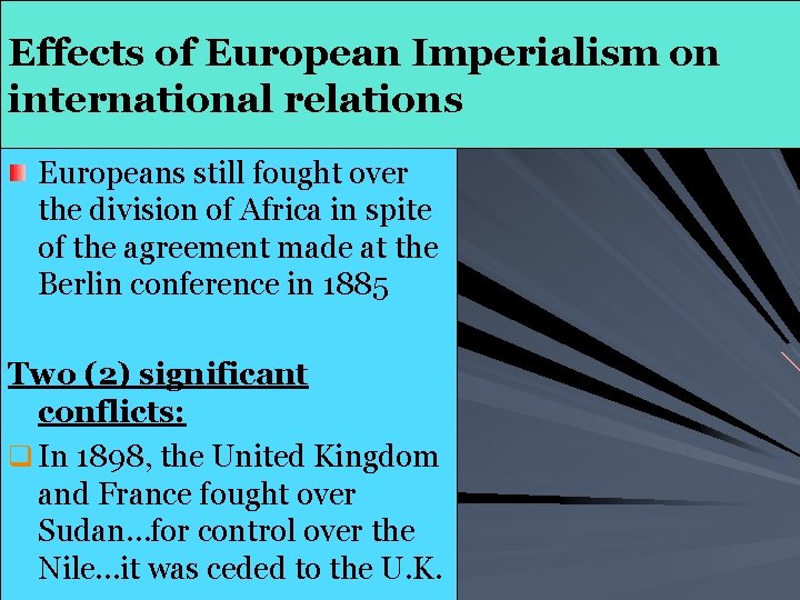 Effects of European Imperialism on international relations Europeans still fought over the division of