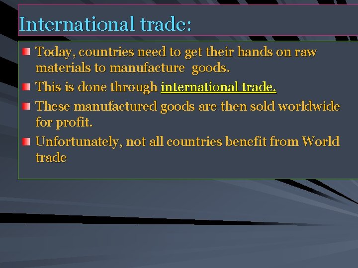 International trade: Today, countries need to get their hands on raw materials to manufacture
