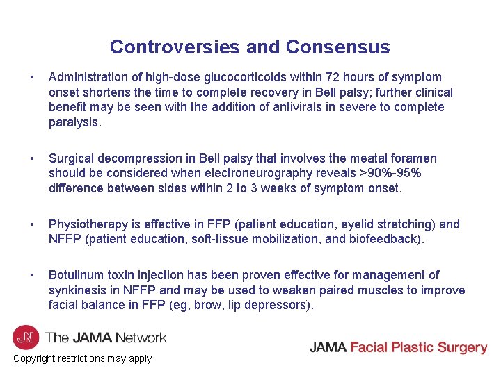 Controversies and Consensus • Administration of high dose glucocorticoids within 72 hours of symptom