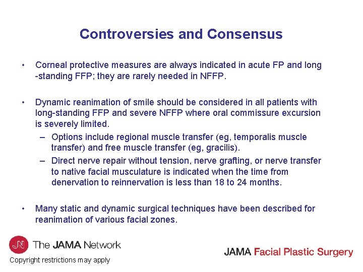Controversies and Consensus • Corneal protective measures are always indicated in acute FP and