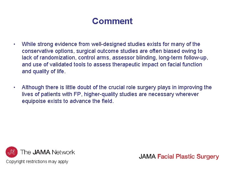 Comment • While strong evidence from well designed studies exists for many of the