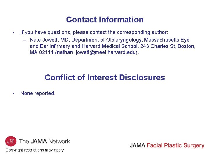 Contact Information • If you have questions, please contact the corresponding author: – Nate