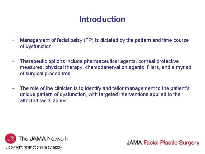 Introduction • Management of facial palsy (FP) is dictated by the pattern and time