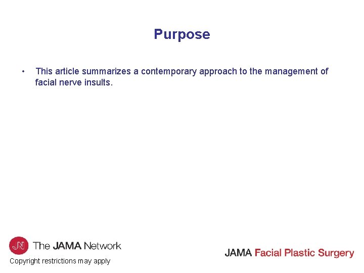 Purpose • This article summarizes a contemporary approach to the management of facial nerve