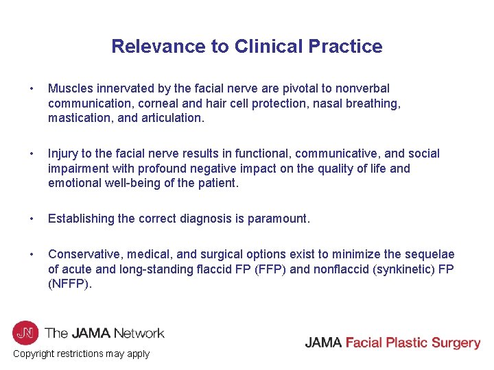 Relevance to Clinical Practice • Muscles innervated by the facial nerve are pivotal to
